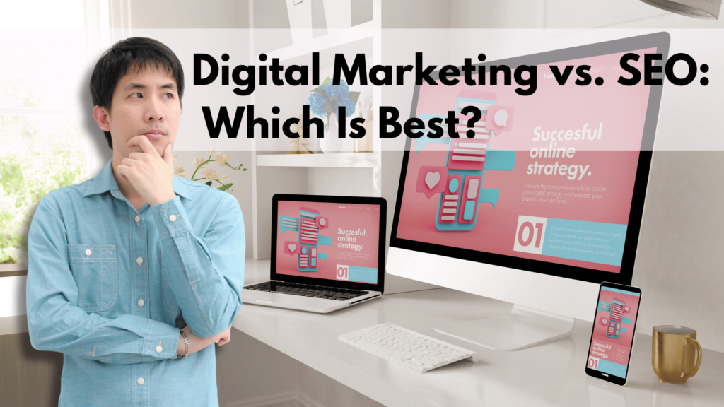 Digital Marketing vs. SEO: Which Is Best? featured image